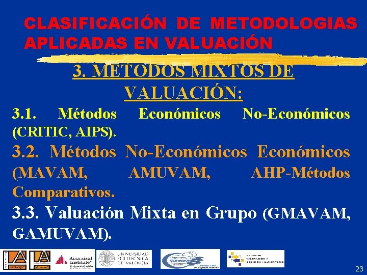 CLASIFICACIÓN DE METODOLOGIAS APLICADAS EN VALUACIÓN 3. METODOS MIXTOS DE VALUACIÓN: 3. 1. Métodos