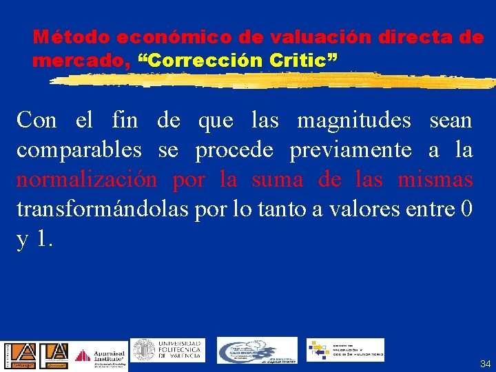 Método económico de valuación directa de mercado, “Corrección Critic” Con el fin de que