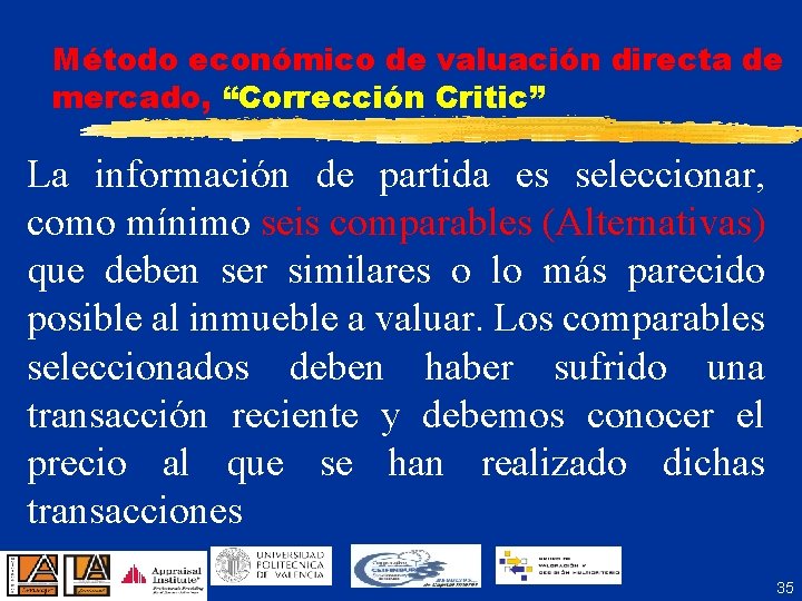 Método económico de valuación directa de mercado, “Corrección Critic” La información de partida es