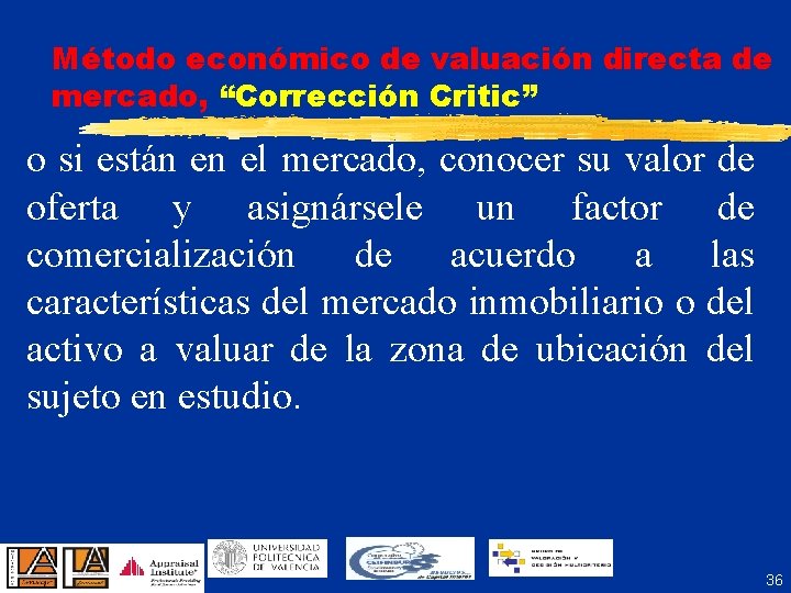 Método económico de valuación directa de mercado, “Corrección Critic” o si están en el