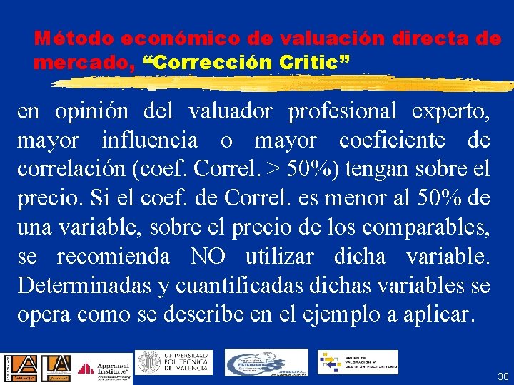 Método económico de valuación directa de mercado, “Corrección Critic” en opinión del valuador profesional