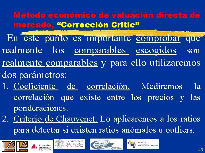 Método económico de valuación directa de mercado, “Corrección Critic” En este punto es importante