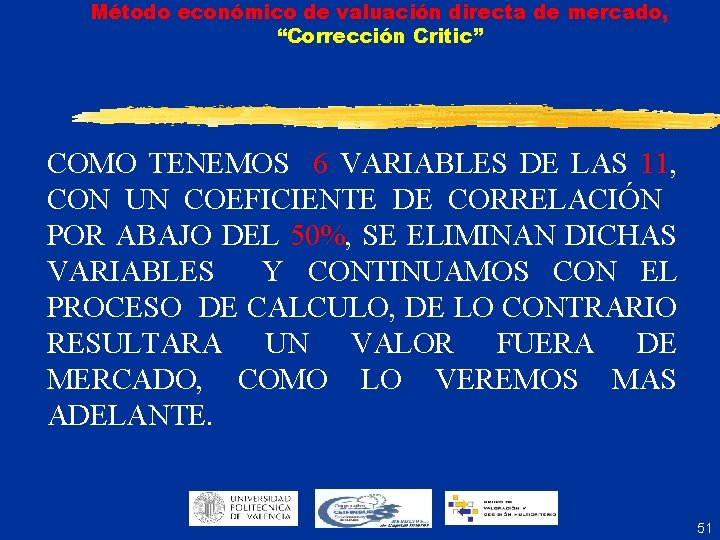 Método económico de valuación directa de mercado, “Corrección Critic” COMO TENEMOS 6 VARIABLES DE