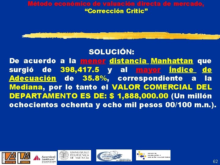 Método económico de valuación directa de mercado, “Corrección Critic” SOLUCIÓN: De acuerdo a la