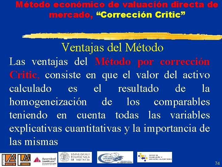 Método económico de valuación directa de mercado, “Corrección Critic” Ventajas del Método Las ventajas