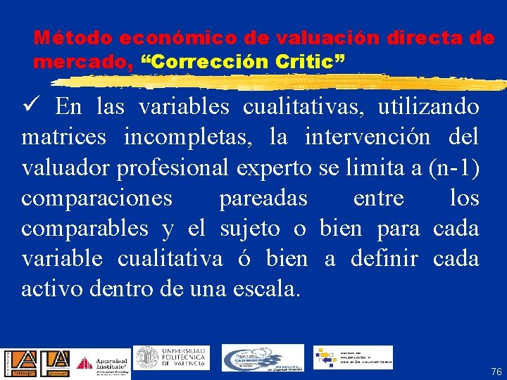 Método económico de valuación directa de mercado, “Corrección Critic” ü En las variables cualitativas,