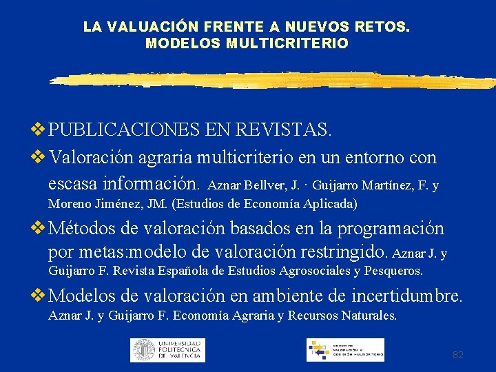 LA VALUACIÓN FRENTE A NUEVOS RETOS. MODELOS MULTICRITERIO v PUBLICACIONES EN REVISTAS. v Valoración