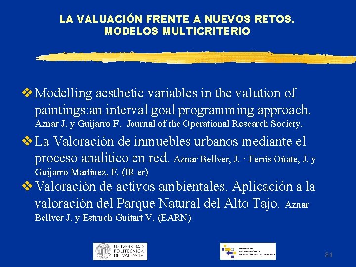 LA VALUACIÓN FRENTE A NUEVOS RETOS. MODELOS MULTICRITERIO v Modelling aesthetic variables in the