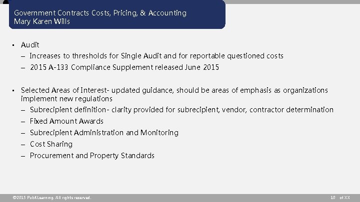 Government Contracts Costs, Pricing, & Accounting Mary Karen Wills • Audit – Increases to