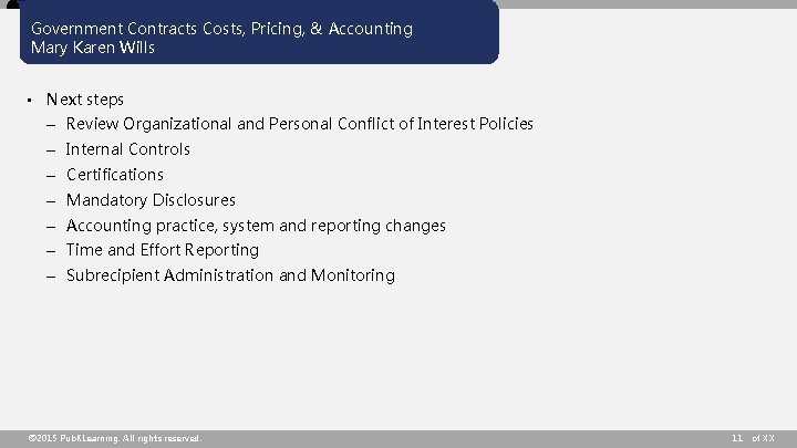 Government Contracts Costs, Pricing, & Accounting Mary Karen Wills • Next steps – Review