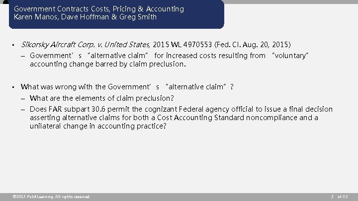 Government Contracts Costs, Pricing & Accounting Karen Manos, Dave Hoffman & Greg Smith •