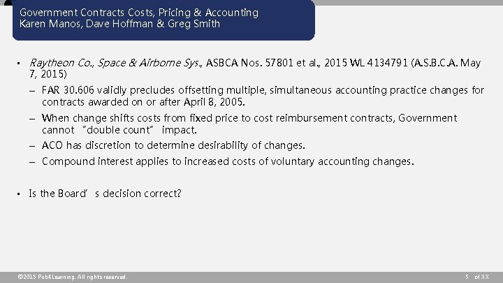 Government Contracts Costs, Pricing & Accounting Karen Manos, Dave Hoffman & Greg Smith •