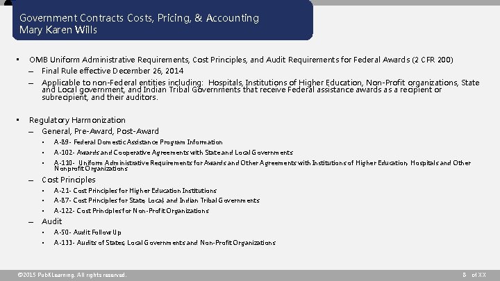 Government Contracts Costs, Pricing, & Accounting Mary Karen Wills • OMB Uniform Administrative Requirements,