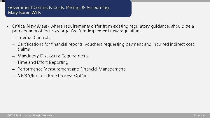 Government Contracts Costs, Pricing, & Accounting Mary Karen Wills • Critical New Areas- where
