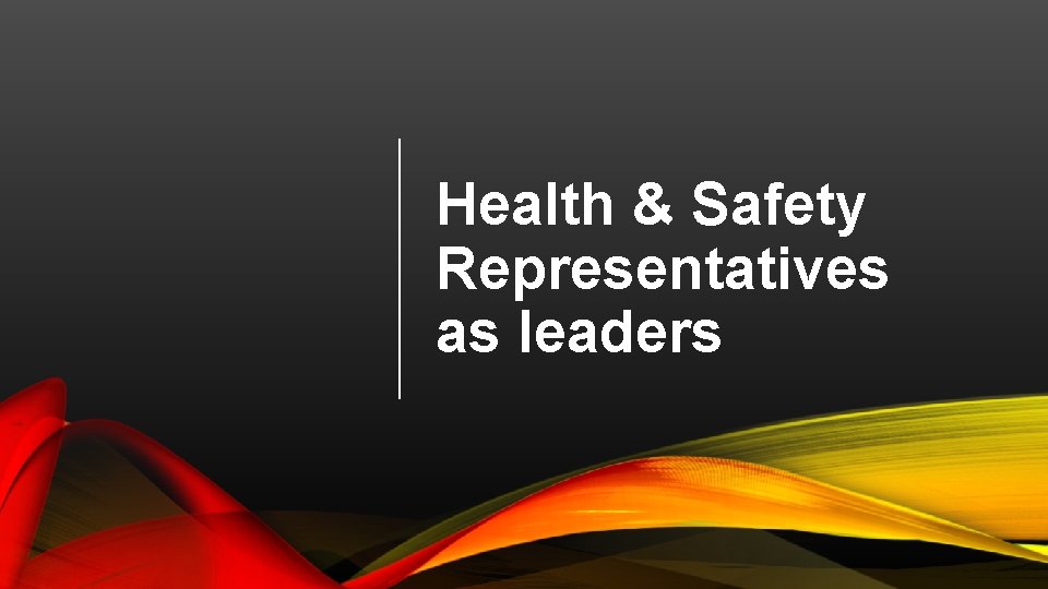 Health & Safety Representatives as leaders 