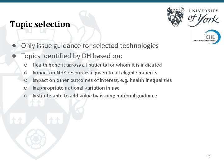 Topic selection ● Only issue guidance for selected technologies ● Topics identified by DH