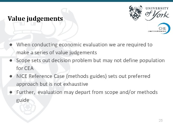 Value judgements ● When conducting economic evaluation we are required to make a series