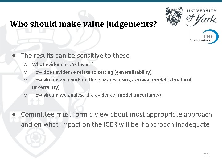 Who should make value judgements? ● The results can be sensitive to these ○