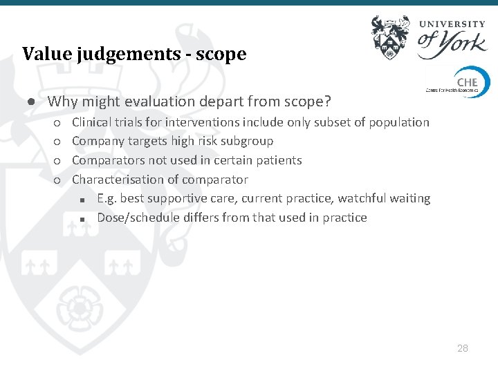 Value judgements - scope ● Why might evaluation depart from scope? ○ Clinical trials