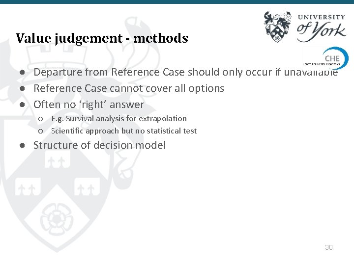 Value judgement - methods ● Departure from Reference Case should only occur if unavailable