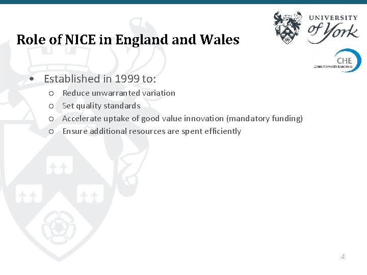 Role of NICE in England Wales • Established in 1999 to: ○ ○ Reduce