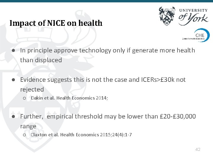 Impact of NICE on health ● In principle approve technology only if generate more