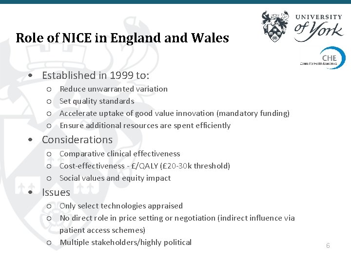 Role of NICE in England Wales • Established in 1999 to: ○ ○ Reduce