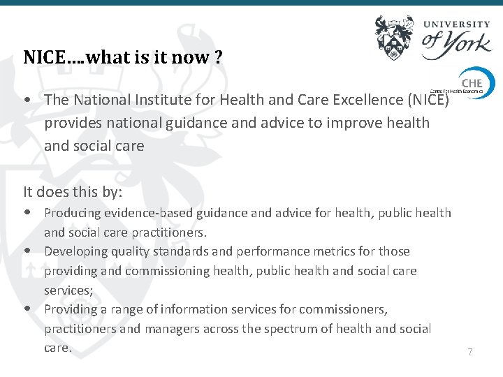 NICE…. what is it now ? • The National Institute for Health and Care