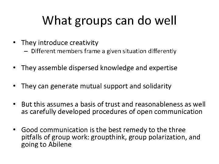 What groups can do well • They introduce creativity – Different members frame a What groups can do well • They introduce creativity – Different members frame a