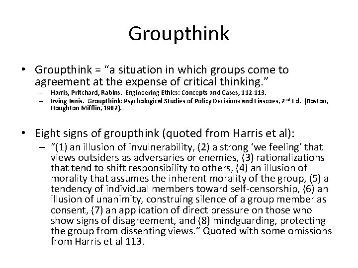 Groupthink • Groupthink = “a situation in which groups come to agreement at the Groupthink • Groupthink = “a situation in which groups come to agreement at the