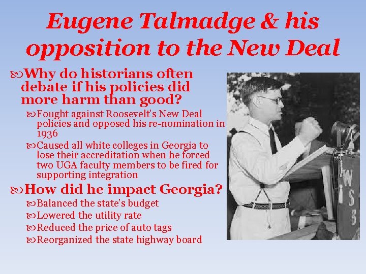 Eugene Talmadge & his opposition to the New Deal Why do historians often debate