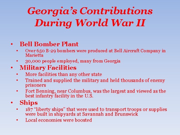 Georgia’s Contributions During World War II • Bell Bomber Plant • • • Over