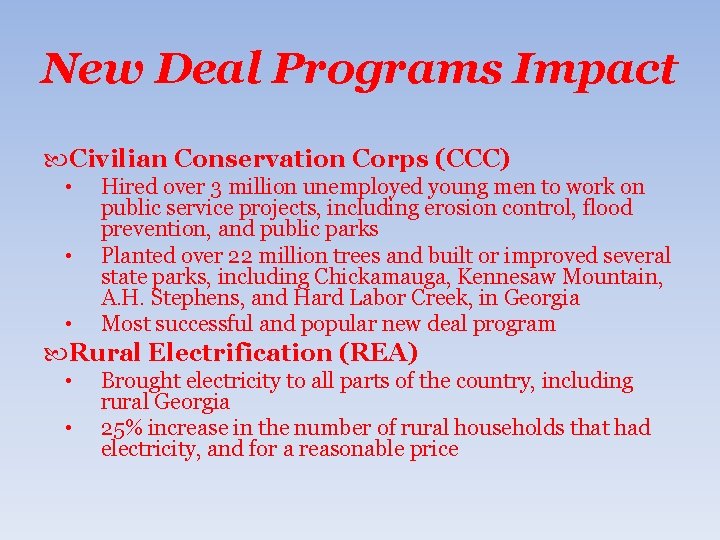 New Deal Programs Impact Civilian Conservation Corps (CCC) • • • Hired over 3