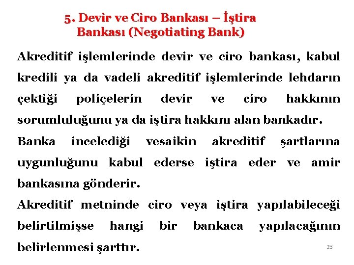 5. Devir ve Ciro Bankası – İştira Bankası (Negotiating Bank) Akreditif işlemlerinde devir ve