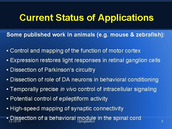 Current Status of Applications Some published work in animals (e. g. mouse & zebrafish):