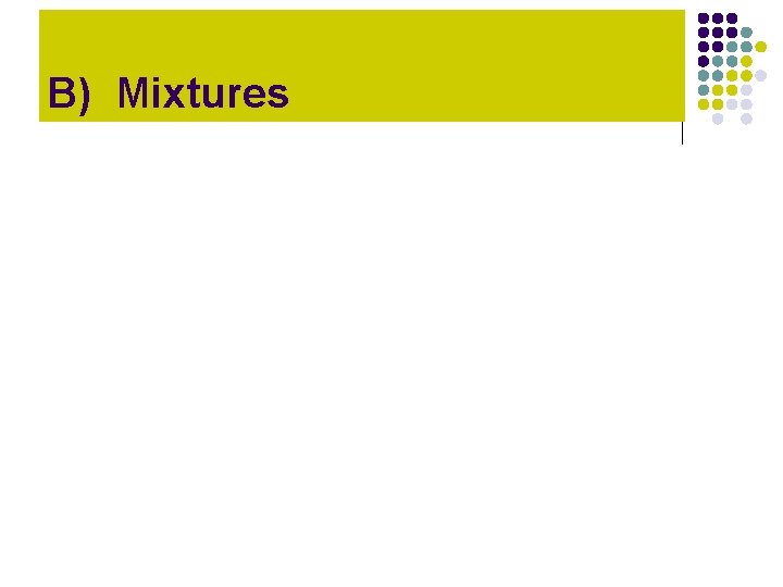 B) Mixtures B) Mixtures