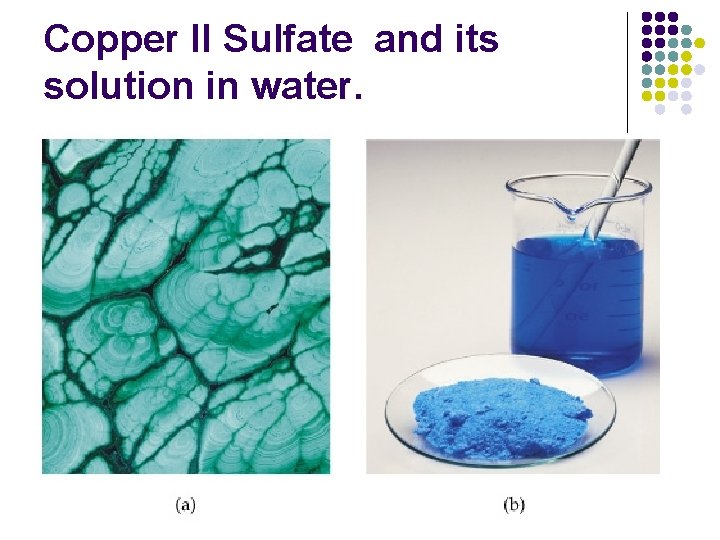 Copper II Sulfate and its solution in water. Copper II Sulfate and its solution in water.