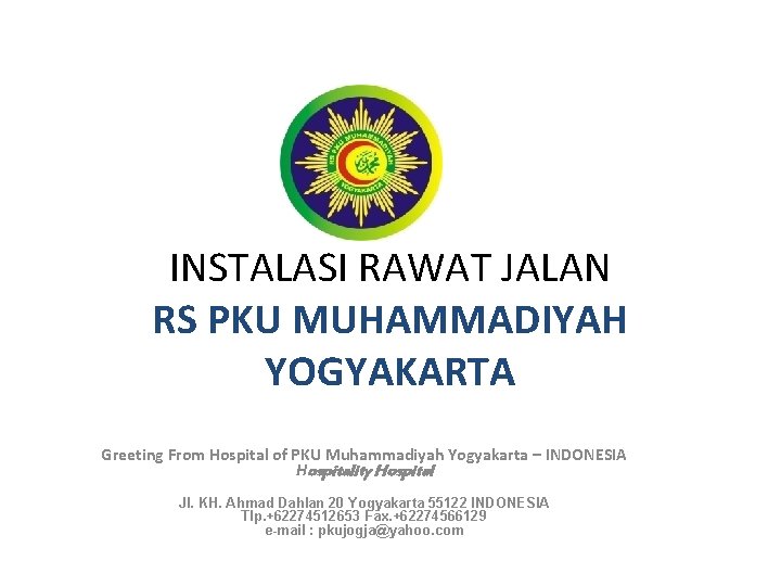 INSTALASI RAWAT JALAN RS PKU MUHAMMADIYAH YOGYAKARTA Greeting From Hospital of PKU Muhammadiyah Yogyakarta