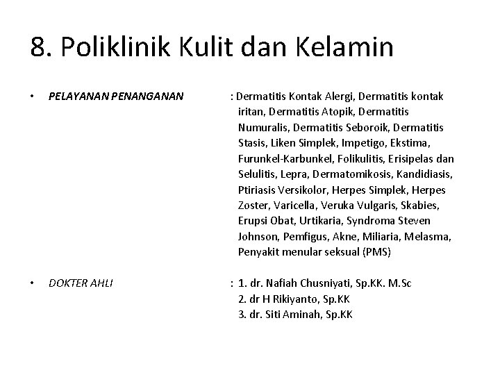8. Poliklinik Kulit dan Kelamin • PELAYANAN PENANGANAN : Dermatitis Kontak Alergi, Dermatitis kontak