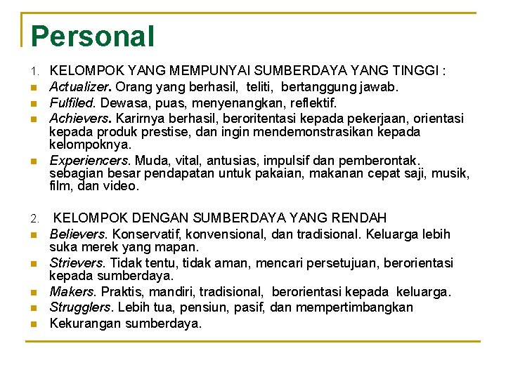 Personal 1. n n 2. n n n KELOMPOK YANG MEMPUNYAI SUMBERDAYA YANG TINGGI