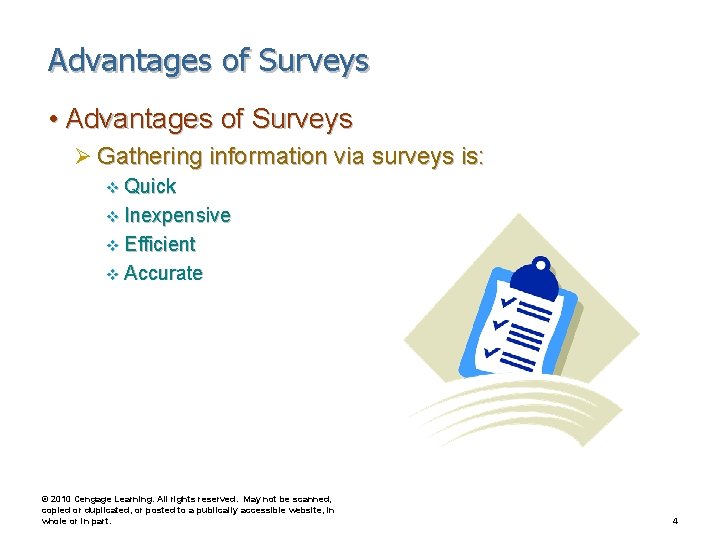 Advantages of Surveys • Advantages of Surveys Ø Gathering information via surveys is: v