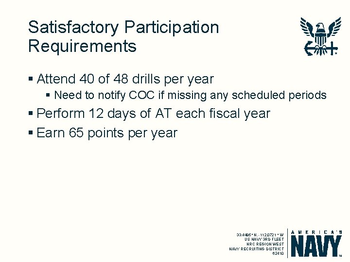 Satisfactory Participation Requirements § Attend 40 of 48 drills per year § Need to