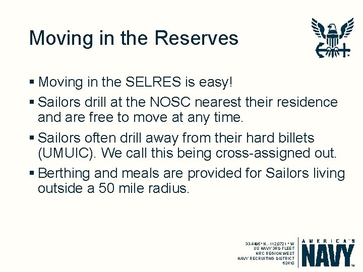 Moving in the Reserves § Moving in the SELRES is easy! § Sailors drill