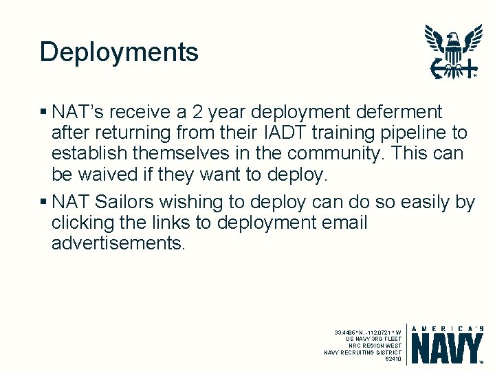 Deployments § NAT’s receive a 2 year deployment deferment after returning from their IADT