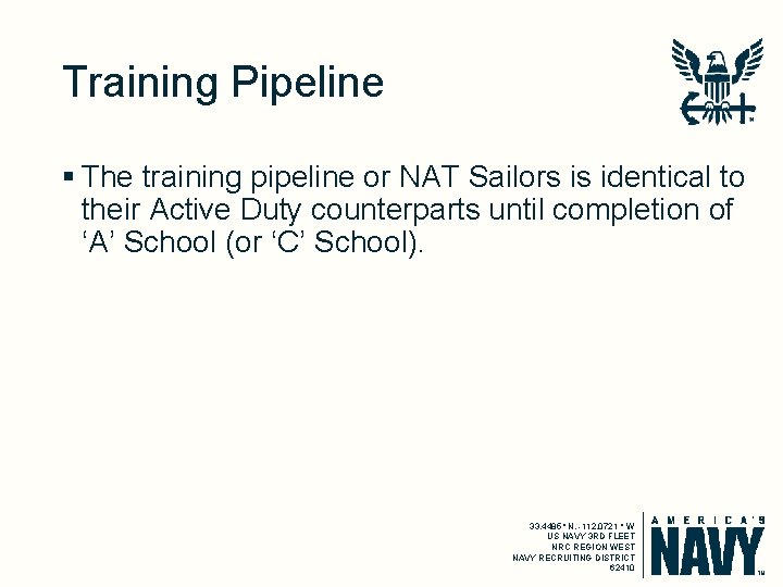 Training Pipeline § The training pipeline or NAT Sailors is identical to their Active