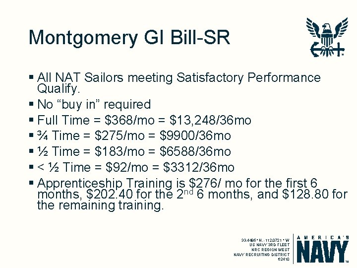 Montgomery GI Bill-SR § All NAT Sailors meeting Satisfactory Performance Qualify. § No “buy