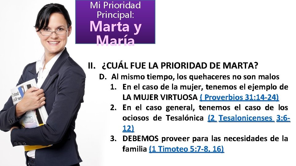 Mi Prioridad Principal: Marta y María II. ¿CUÁL FUE LA PRIORIDAD DE MARTA? D.