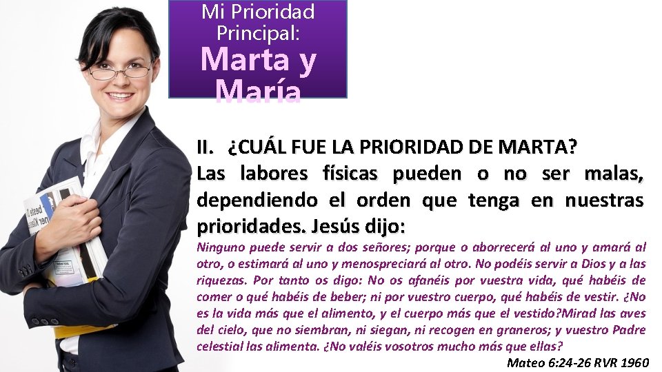Mi Prioridad Principal: Marta y María II. ¿CUÁL FUE LA PRIORIDAD DE MARTA? Las