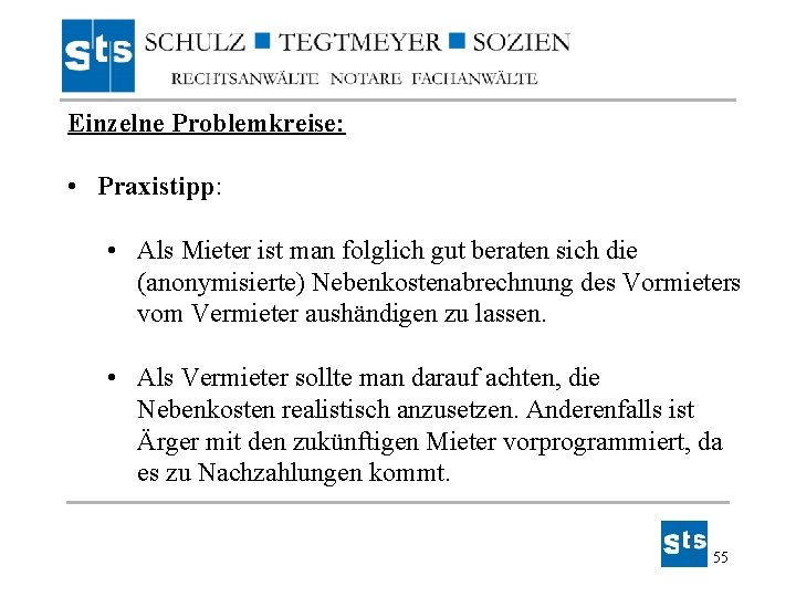 Einzelne Problemkreise: • Praxistipp: • Als Mieter ist man folglich gut beraten sich die Einzelne Problemkreise: • Praxistipp: • Als Mieter ist man folglich gut beraten sich die