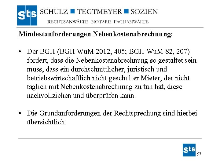Mindestanforderungen Nebenkostenabrechnung: • Der BGH (BGH Wu. M 2012, 405; BGH Wu. M 82, Mindestanforderungen Nebenkostenabrechnung: • Der BGH (BGH Wu. M 2012, 405; BGH Wu. M 82,